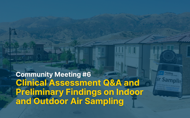 porter ranch neighborhood with air monitoring tool and overlay information on community meeting 6 - clinical assessment Q&A and preliminary findings on indoor and outdoor air monitoring
