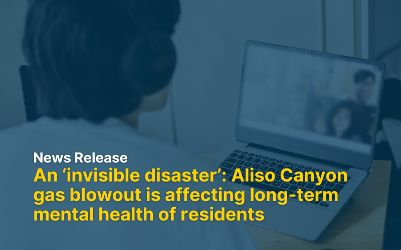 person attending a zoom meeting on their laptop with blue overlay and news release copy: An 'invisible disaster': Aliso Canyon gas blowout is affecting long-term mental health of residents