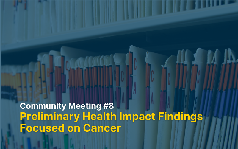 photo of multicolored file folders with blue overlay with text on community meeting 8 preliminary health impact findings on health impact findings focused on cancer
